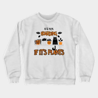 It's Not Hoarding If It's Plants | Cute Cat On Shelf Crewneck Sweatshirt